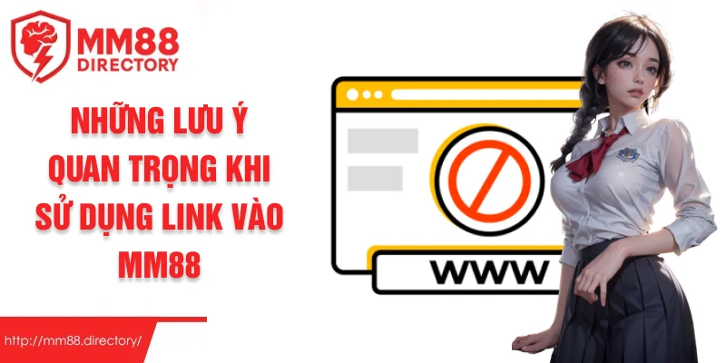 Những lưu ý quan trọng khi sử dụng link vào MM88
