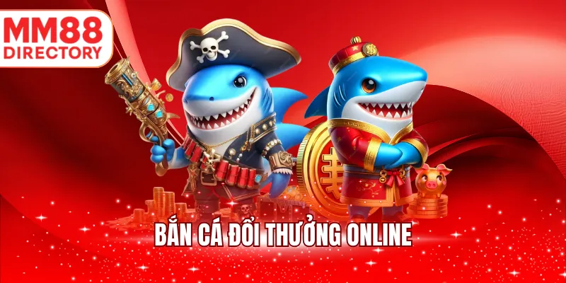 bắn cá đổi thưởng online