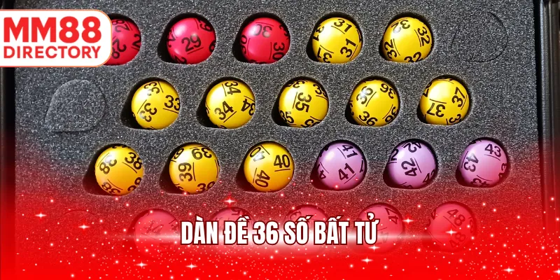dàn đề 36 số bất tử