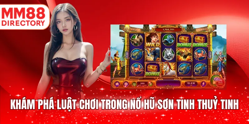 Khám phá luật chơi trong nổ hũ Sơn Tinh Thuỷ Tinh