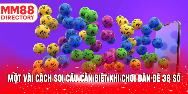 Một vài cách soi cầu cần biết khi chơi dàn đề 36 số
