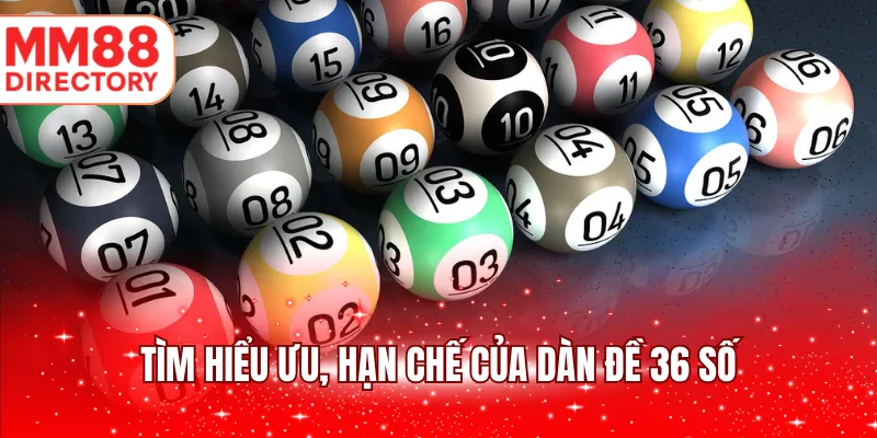 Tìm hiểu ưu, hạn chế của dàn đề 36 số